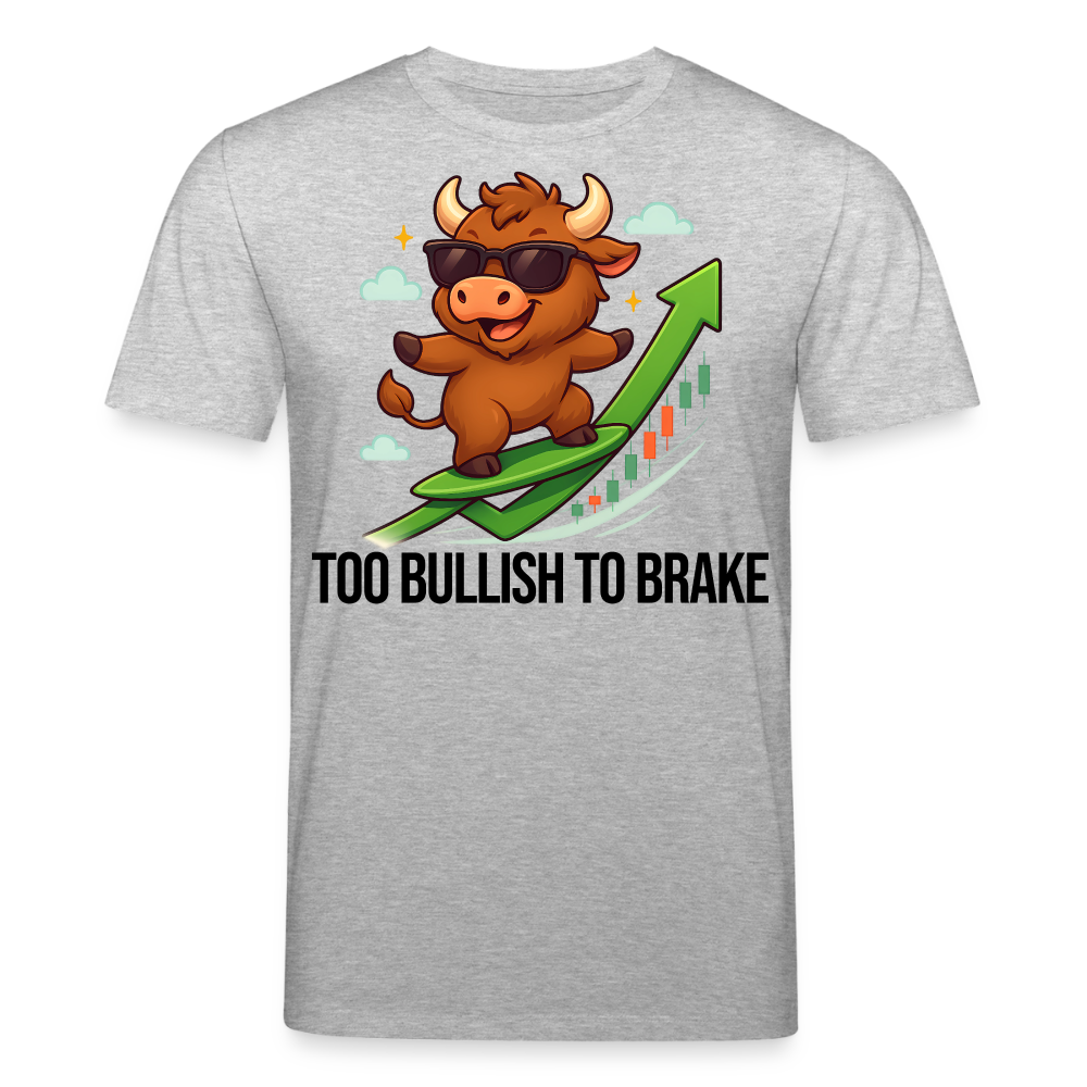 Too Bullish To Brake – Trading & Krypto Shirt hell - Grau meliert