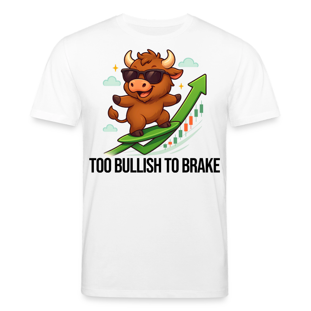 Too Bullish To Brake – Trading & Krypto Shirt hell - Weiß